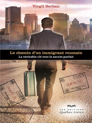 cover image of Le chemin d'un immigrant roumain